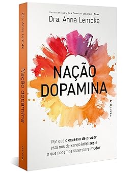 Nacao dopamina Anna Lembke